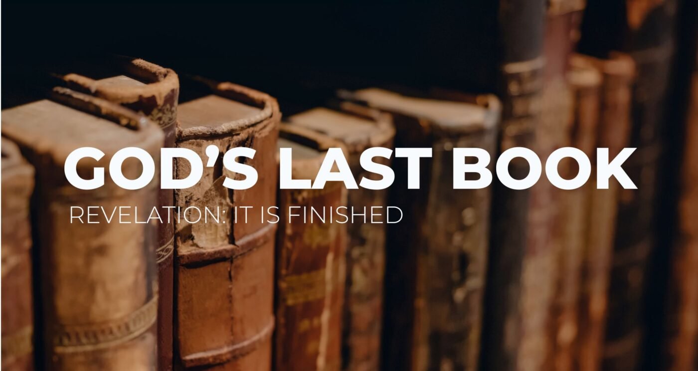 God's Last Book: Studies in Revelation