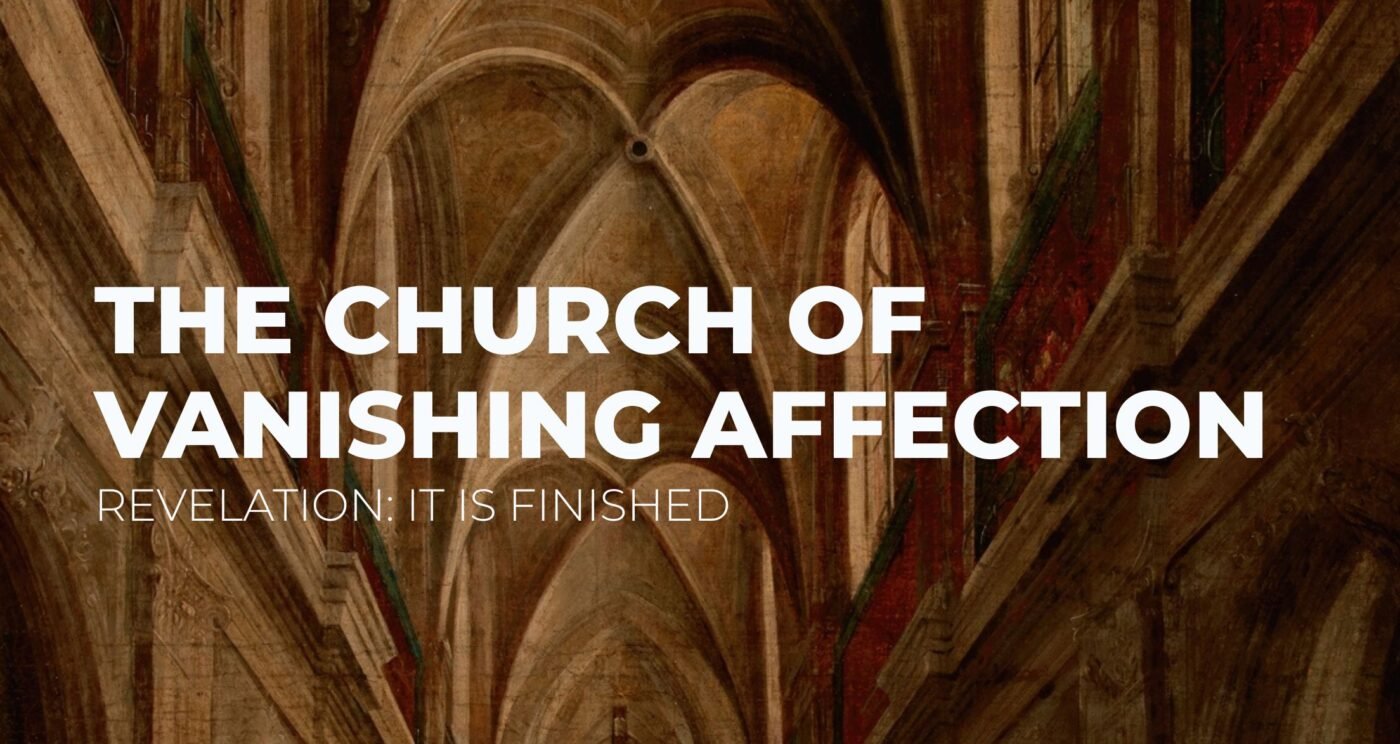 The Church of Vanishing Affection: The Church of Ephesus in Revelation