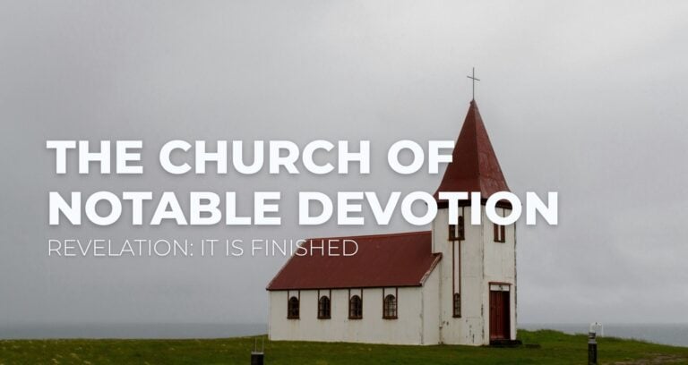 The Church of Notable Devotion || Revelation 3:7-13