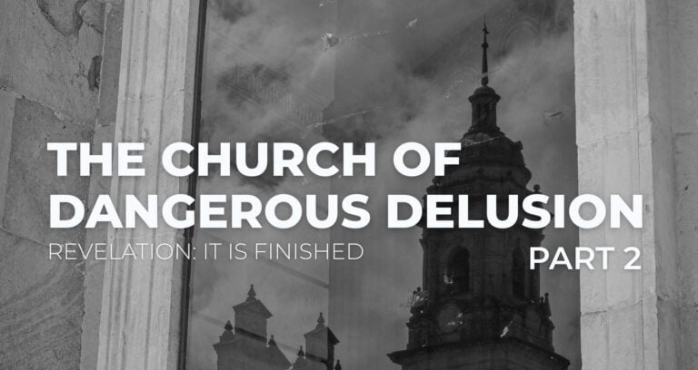 The Church of Dangerous Delusion || Revelation 3:14-22