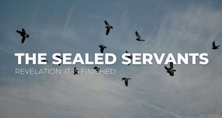 The Sealed Servants of God || Revelation 7:1-8