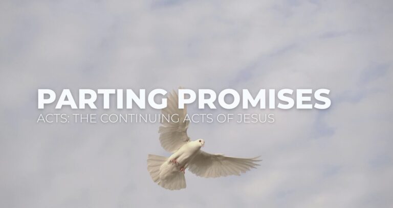 Parting Promises: Jesus Final Words & Ascension || Acts 1 study