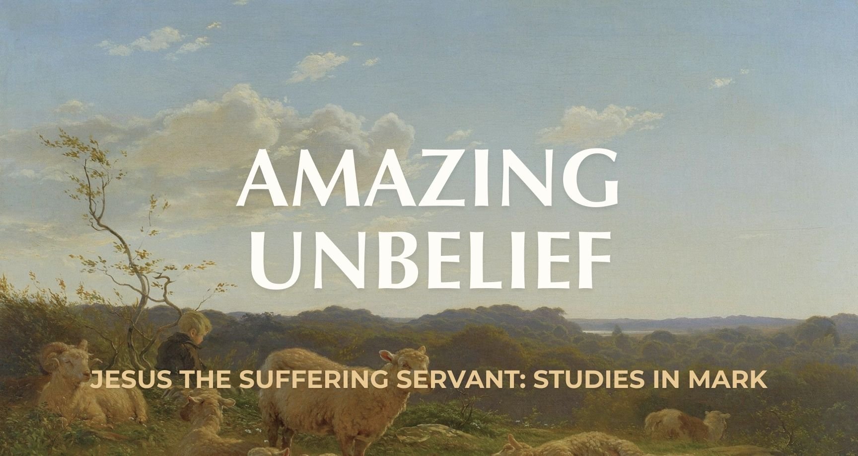 Amazing Unbelief || Mark 6:1-6 | Studies in Mark