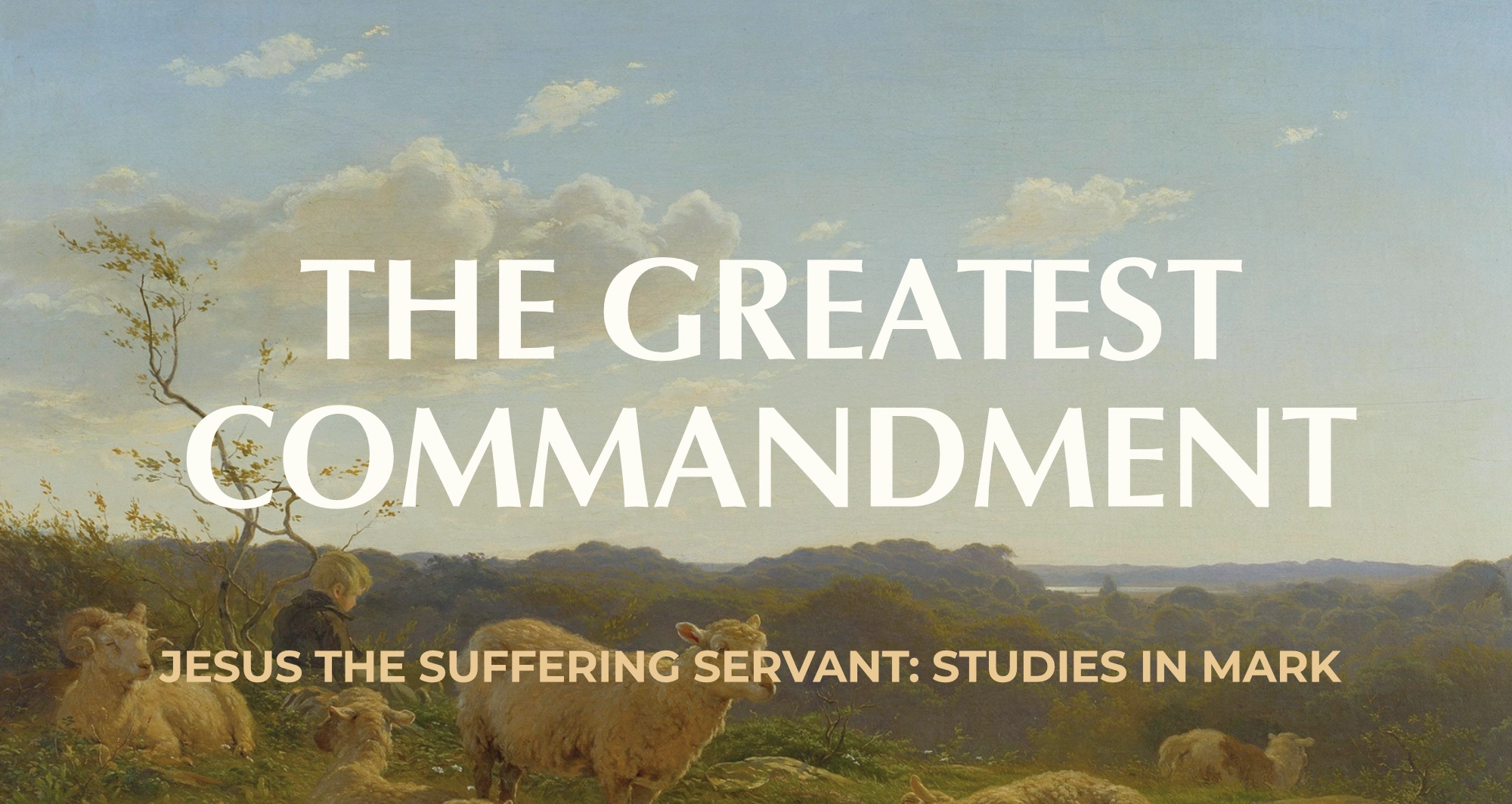 The Greatest Commandment || Mark 12:28-34