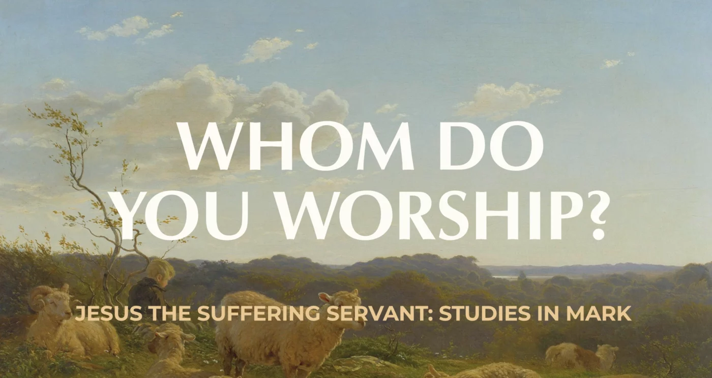 Whom Do You Worship? || Mark 12:38-44