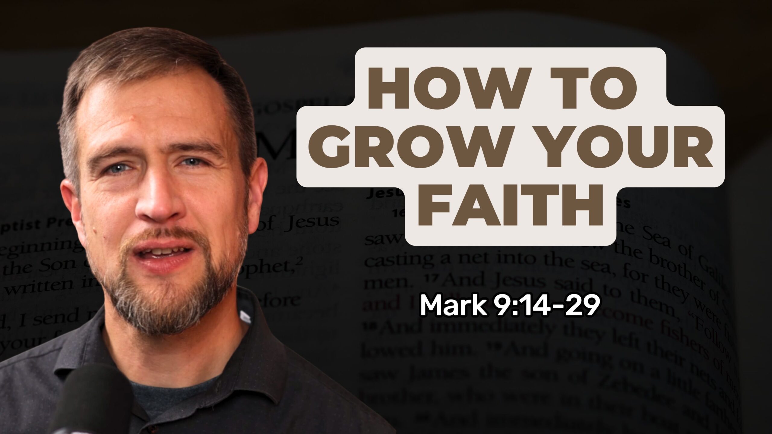 How to Grow Your Faith || Mark 9:14-29 | Heralds of Hope