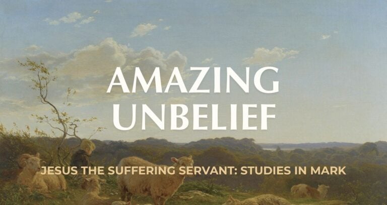 Amazing Unbelief || Mark 6:1-6