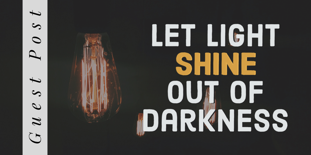 christian blog let light shine out of darkness