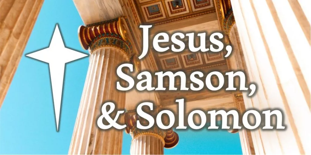 christian blogs jesus samson solomon