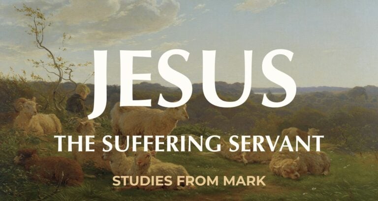 Jesus the Suffering Servant || Studies in Mark