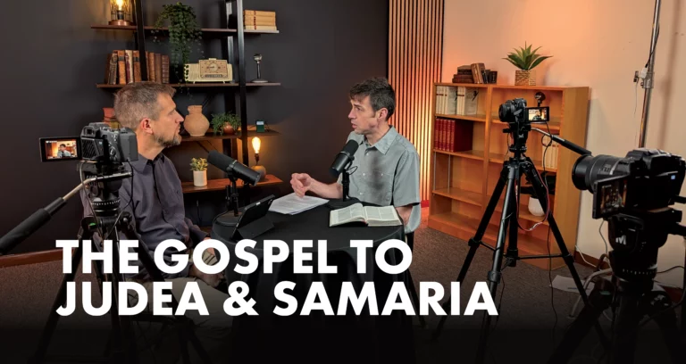 Part 2: The Gospel to Judea and Samaria​