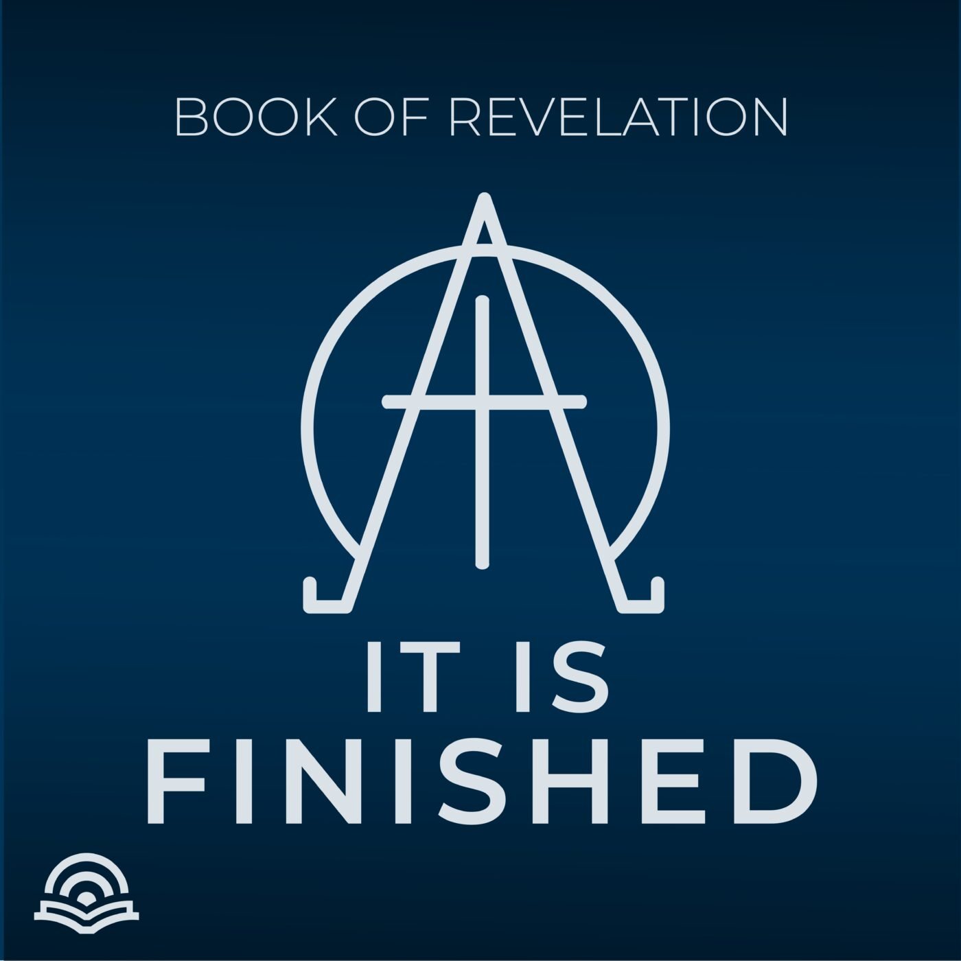It is Finished: Studies in the Book of Revelation