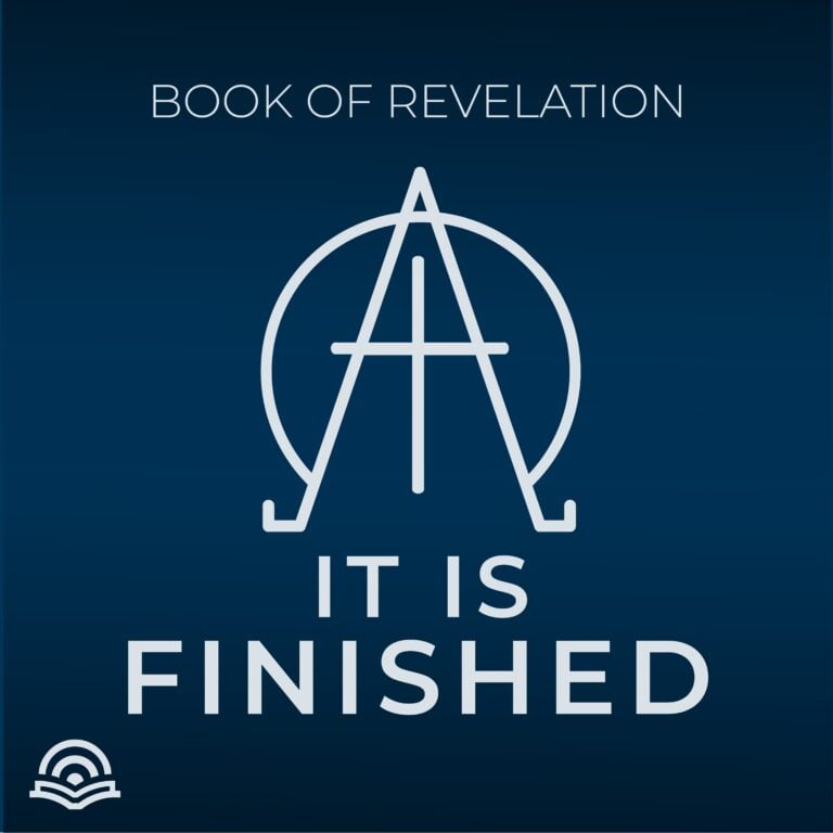 It is Finished: Studies in the Book of Revelation