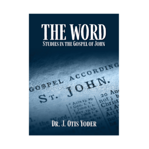 The Word – J. Otis Yoder