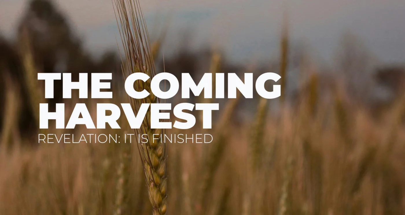 The Coming Harvest || Revelation 14