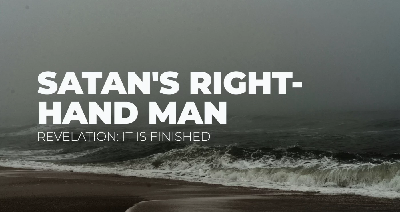 Satan's Right-Hand Man || Revelation 13:1-10