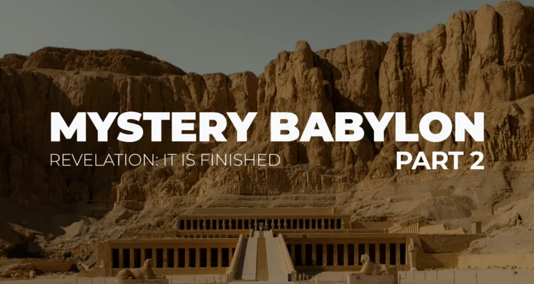 Mystery Babylon: Part 2 || Revelation 17
