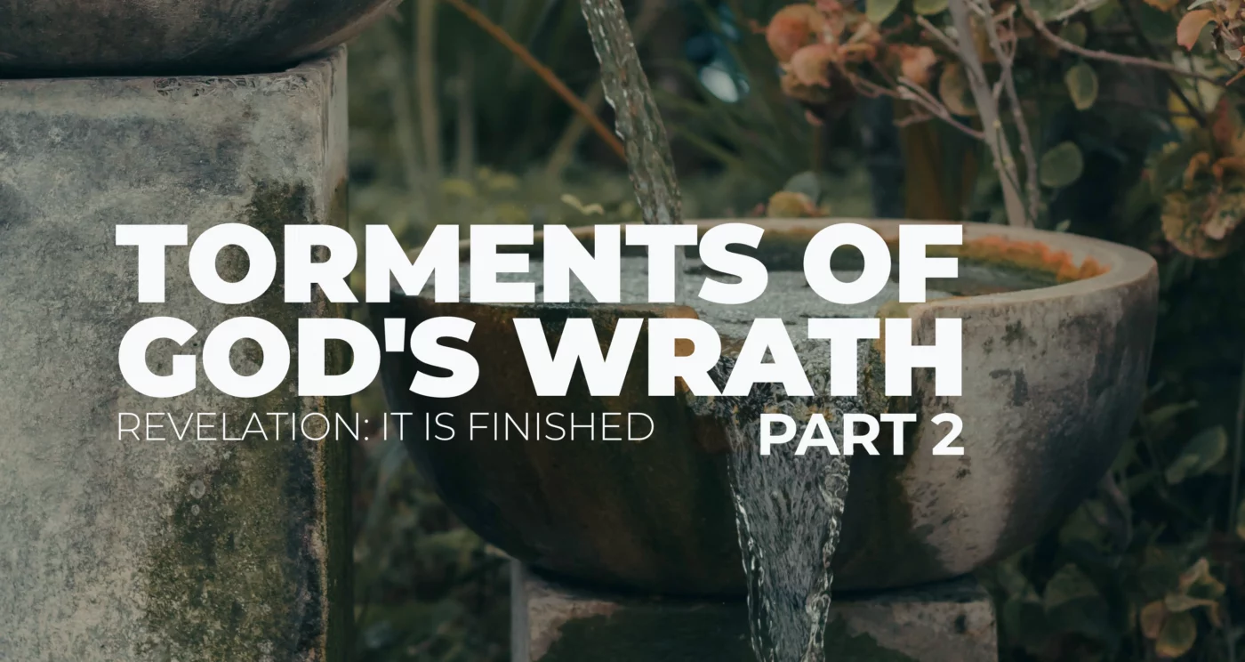 Torments of God's Wrath: Part 2 || Revelation 16:12-21